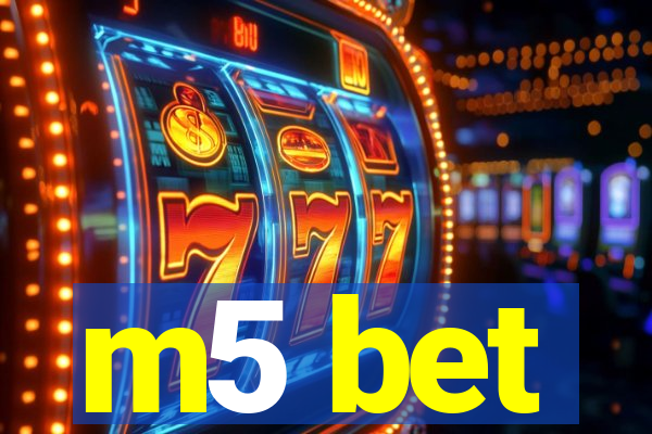 m5 bet